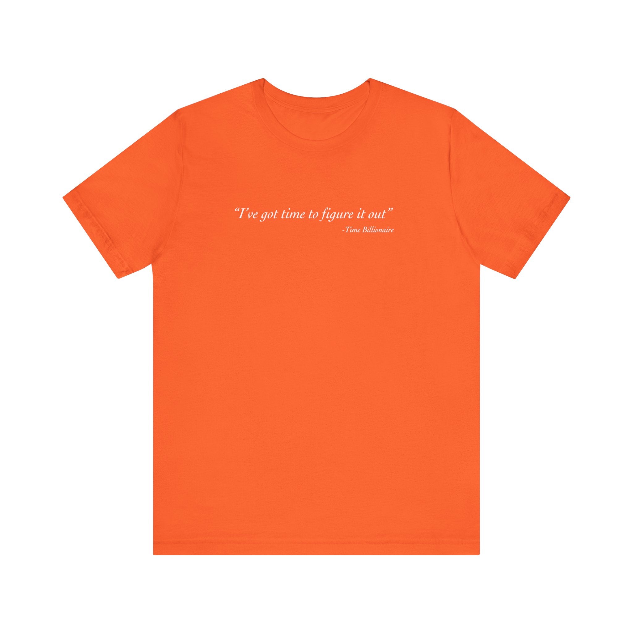 "I've Got Time" Confidence Tee