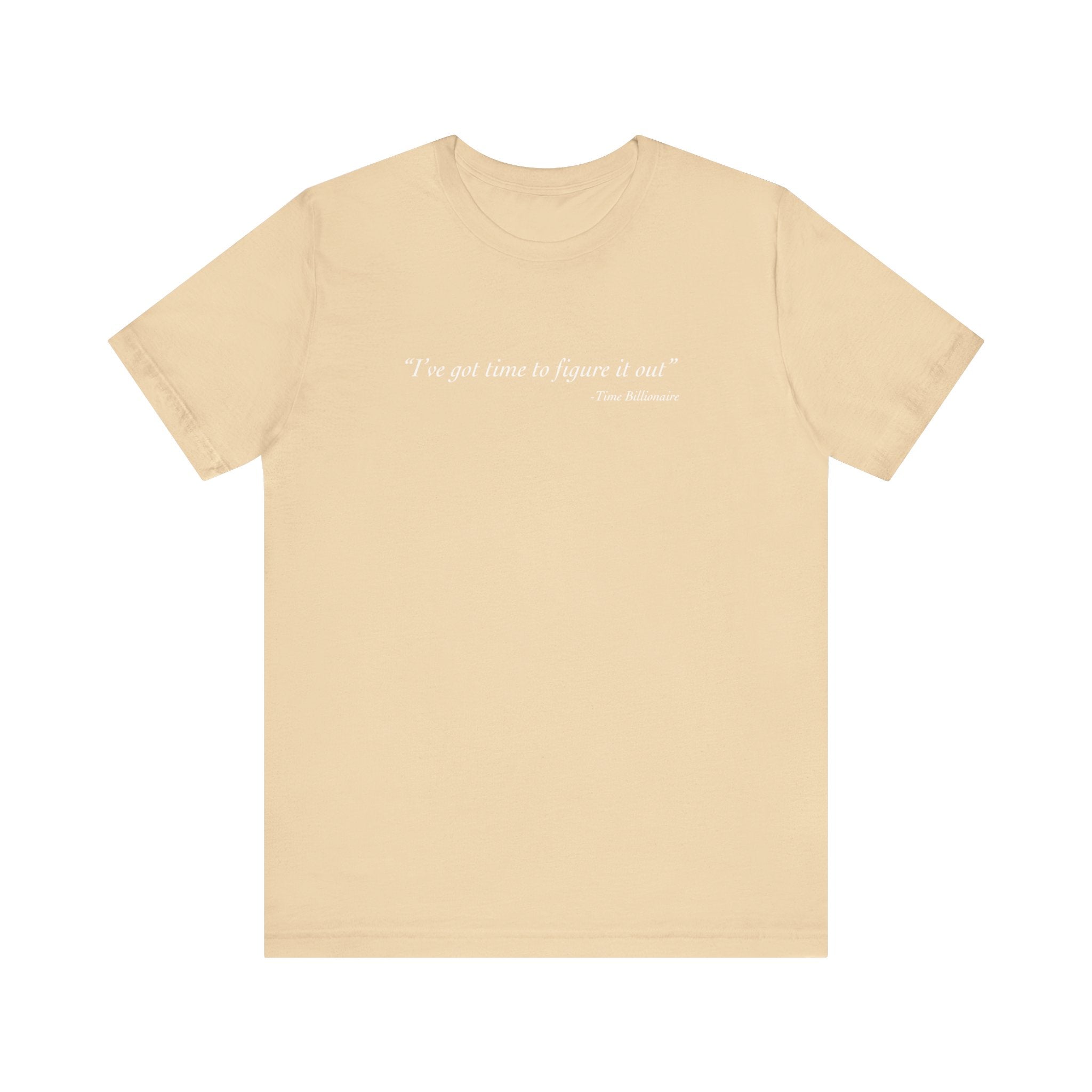 "I've Got Time" Confidence Tee